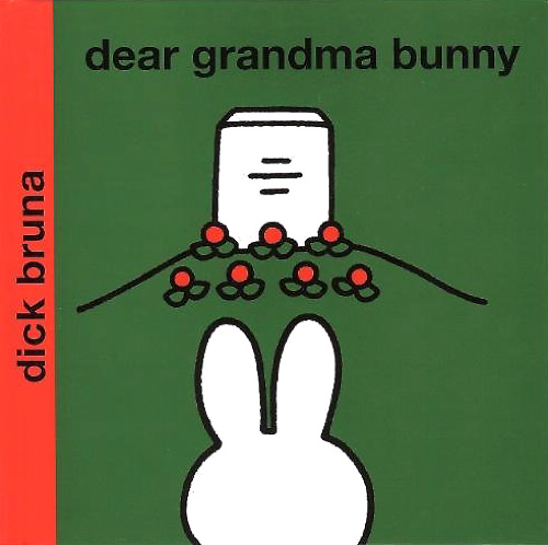 Dear Grandma Bunnyはじめての英語絵本におすすめの「ディック・ブルーナ」ミッフィー